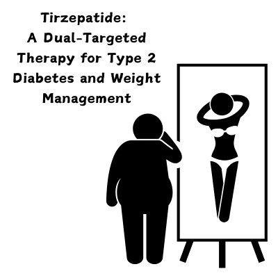 Tirzepatid: Eine doppelte Therapie für Typ-2-Diabetes und Gewichtsmanagement
